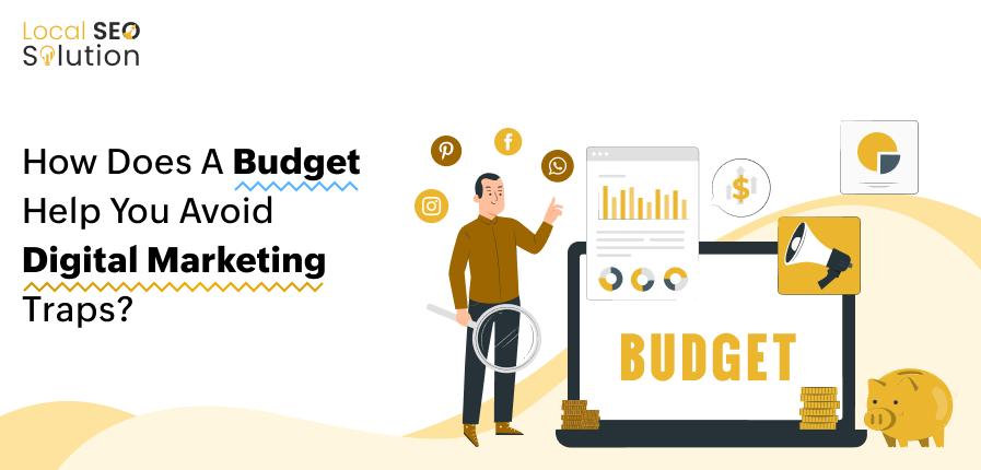 How Does a Budget Help you Avoid Digital Marketing Traps_