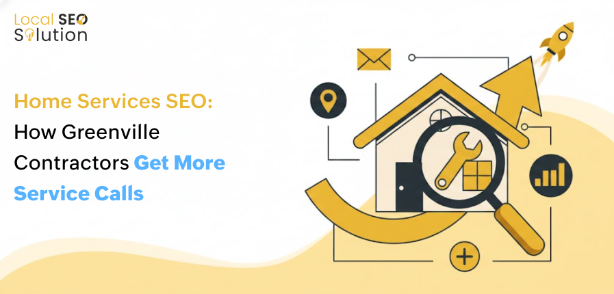 Home Services SEO_ How Greenville Contractors Get More Service Calls