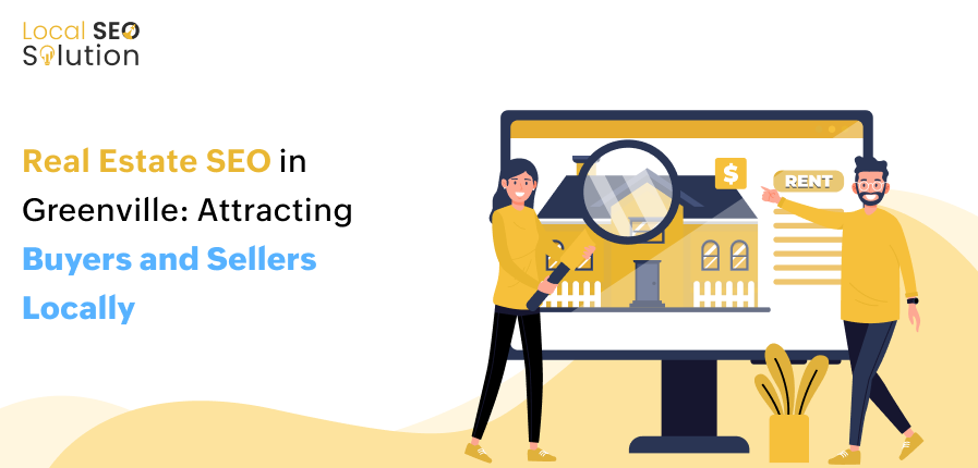 Real Estate SEO in Greenville_ Attracting Buyers and Sellers Locally